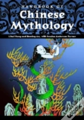 Handbook Of Chinese Mythology