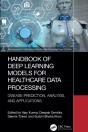 Handbook Of Deep Learning Models For Healthcare Data Processing - Preview