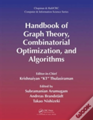 Handbook Of Graph Theory, Combinatorial Optimization, And Algorithms