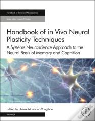 Handbook Of In Vivo Neural Plasticity Techniques