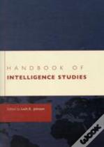 Handbook Of Intelligence Studies