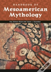 Handbook Of Mesoamerican Mythology