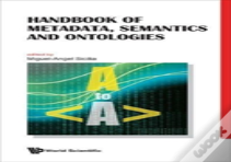 Handbook Of Metadata, Semantics And Ontologies