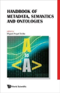 Handbook Of Metadata, Semantics And Ontologies - Preview