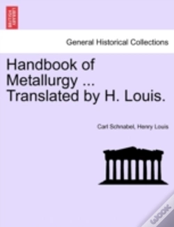 Capa do artigo Handbook Of Metallurgy ... Translated By H. Louis.