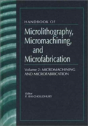 Handbook Of Microlithography, Micromachining, And Microfabrication - Preview