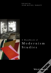 Handbook Of Modernism Studies