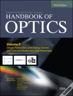 Capa do artigo Handbook Of Optics, Third Edition Volume Ii: Design, Fabrication And Testing, Sources And Detectors, Radiometry And Photometry
