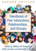 Handbook Of Peer Interactions, Relationships, And Groups, Second Edition