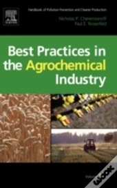 Handbook Of Pollution Prevention And Cleaner Production Vol. 3: Best Practices In The Agrochemical Industry