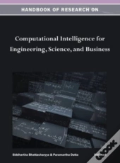 Handbook Of Research On Computational Intelligence For Engineering, Science, And Business Vol 1