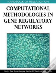 Handbook Of Research On Computational Methodologies In Gene Regulatory Networks