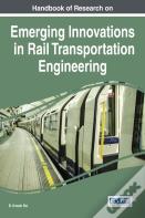 Handbook Of Research On Emerging Innovations In Rail Transportation Engineering