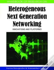 Handbook Of Research On Heterogeneous Next Generation Networking