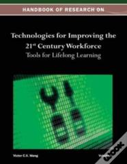 Handbook Of Research On Technologies For Improving The 21st Century Workforce