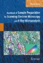 Handbook Of Sample Preparation For Scanning Electron Microscopy And X-Ray Microanalysis - Preview