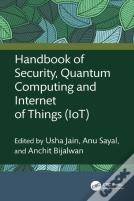 Handbook Of Security, Quantum Computing And Internet Of Things (Iot)