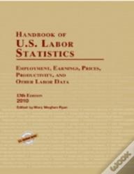 Handbook Of U.S. Labor Statistics 2010