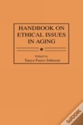 Handbook On Ethical Issues In Aging