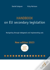 Handbook On Eu Secondary Legislation : Navigating Through Delegated And Implementing Acts