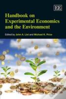 Handbook On Experimental Economics And The Environment