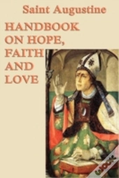 Handbook On Hope, Faith And Love