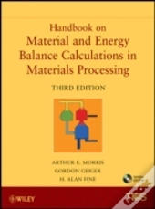 Handbook On Material And Energy Balance Calculations In Material Processing, Includes Cd-Rom