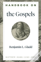 Handbook On The Gospels (Handbooks On The New Testament)