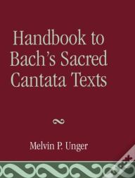 Handbook To Bach'S Sacred Cantata Texts
