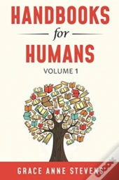Handbooks For Humans, Volume 1