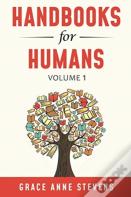 Handbooks For Humans, Volume 1