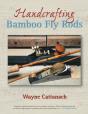 Handcrafting Bamboo Fly Rods - Preview