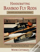 Handcrafting Bamboo Fly Rods
