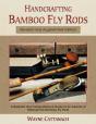 Handcrafting Bamboo Fly Rods - Preview