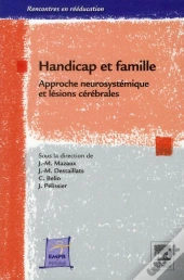 Handicap Et Famille ; Approche Neuro-Systémique Et Handicap Neurologique