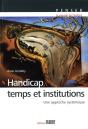 Handicap, Temps Et Institutions ; Une Approche Systémique - Preview