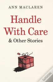 Handle With Care And Other Stories
