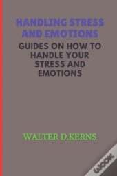 Handling Stress And Emotions