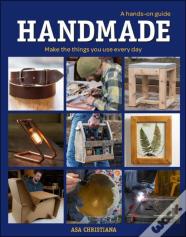 Handmade: A Handsâ€“On Guide