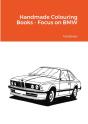 Handmade Colouring Books - Focus On Bmw - Preview