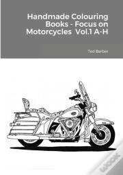 Handmade Colouring Books - Focus On Motorcycles Vol.1 A-H