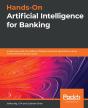 Hands-On Artificial Intelligence For Banking - Preview