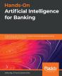 Hands-On Artificial Intelligence For Banking - Preview