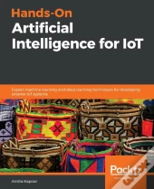 Hands-On Artificial Intelligence For Iot