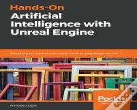 Hands-On Artificial Intelligence With Unreal Engine