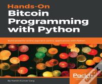 Hands-On Bitcoin Programming With Python