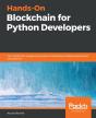 Hands-On Blockchain For Python Developers - Preview