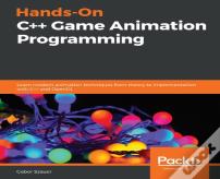 Hands-On C++ Game Animation Programming