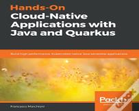 Hands-On Cloud-Native Applications With Java And Quarkus