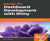 Hands-On Dashboard Development With Shiny